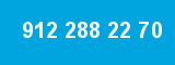 912 288 22 70